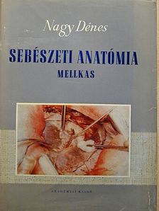 Dr. Nagy Dénes - Sebészeti anatómia [antikvár]