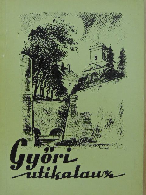 Czigány Jenő - Győri útikalauz [antikvár]