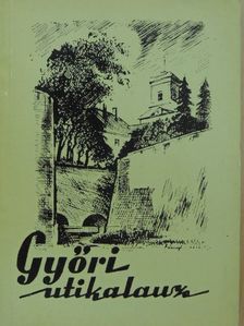 Czigány Jenő - Győri útikalauz [antikvár]