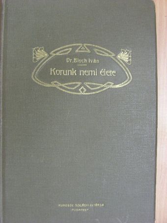 Dr. Bloch Iván - Korunk nemi élete [antikvár]