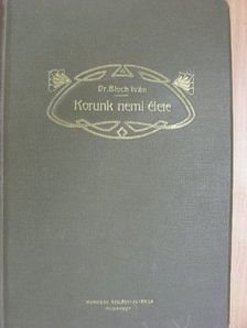 Dr. Bloch Iván - Korunk nemi élete [antikvár]
