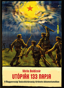 Vörös Boldizsár - Utópiák 133 napja