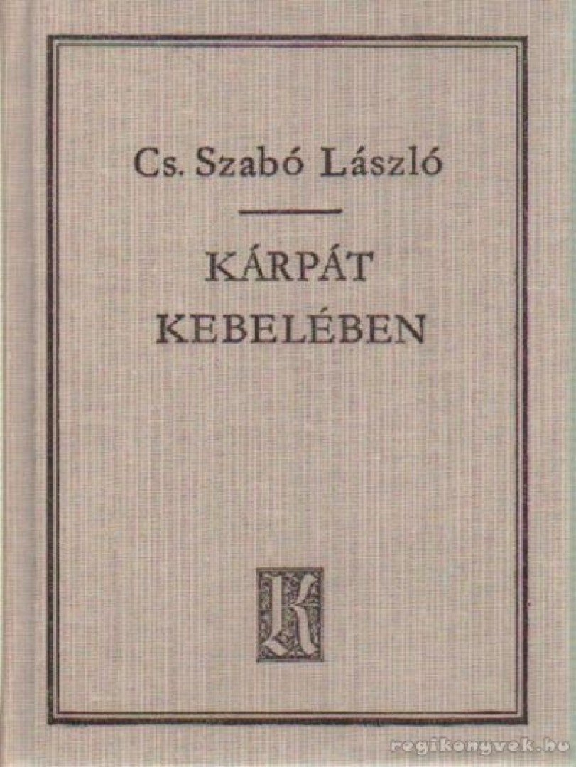 Cs. Szabó László - Kárpát kebelében [antikvár]