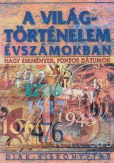 Barcs Miklós, Farkas Andrea - A világtörténelem évszámokban [antikvár]