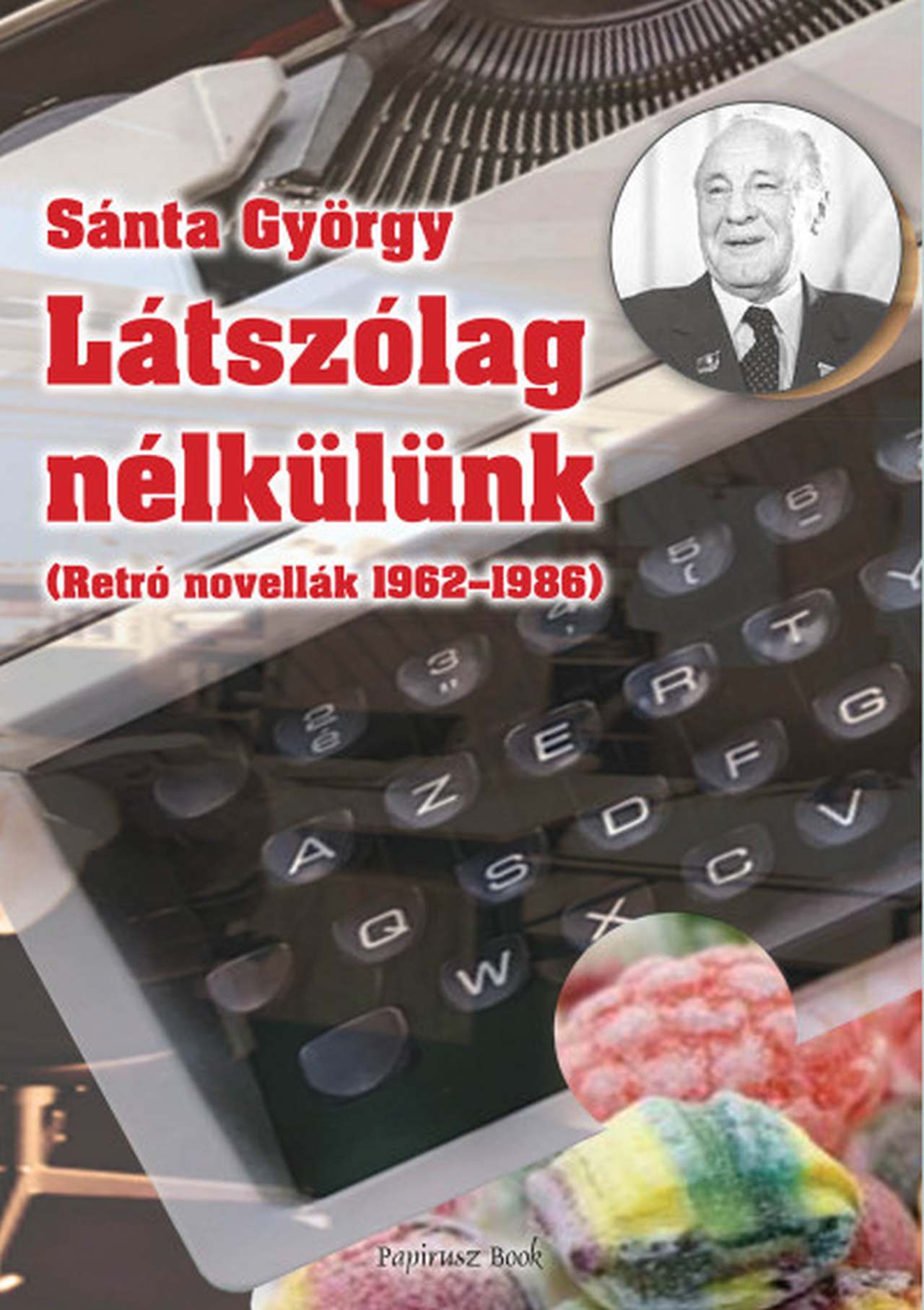 Sánta György - Látszólag nélkülünk