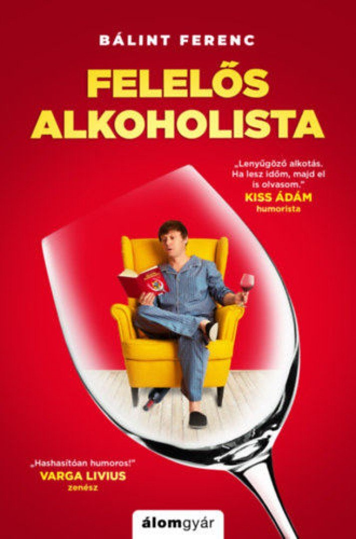 Bálint Ferenc - Felelős alkoholista [antikvár]