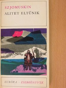 Tyihon Szjomuskin - Alitet eltűnik [antikvár]