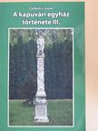 Zsebedics József - A kapuvári egyház története III. [antikvár]