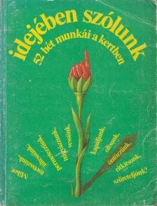 Bálint György, Bodor János, Balázs Klára, Gévay János, Síposné Bartha Mária, Szent-Miklóssy Ferenc - Idejében szólunk [antikvár]