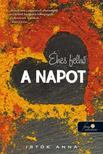 Istók Anna - Éhes felhő a napot [szépséghibás]