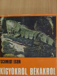 Schmidt Egon - Kígyókról, békákról [antikvár]