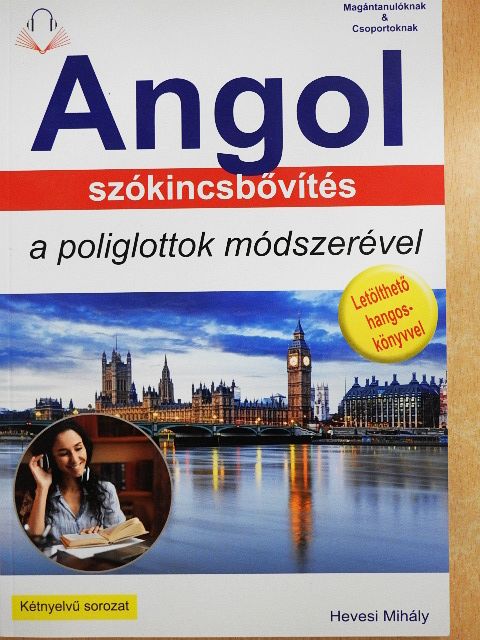 Hevesi Mihály - Angol szókincsbővítés a poliglottok módszerével [antikvár]