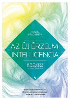Travis Bradberry - Az új érzelmi intelligencia - Az EQ feljesztése és hasznosítása a gyakorlatban [eKönyv: epub, mobi]