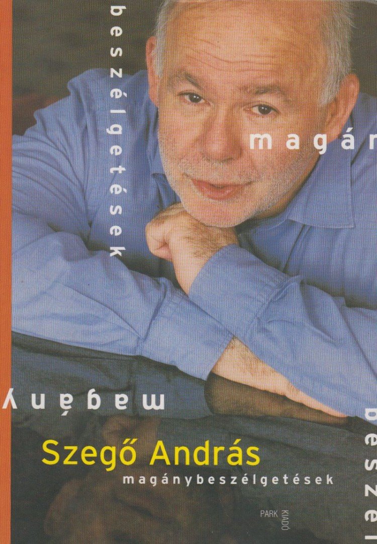 SZEGŐ ANDRÁS - Magánybeszélgetések [antikvár]