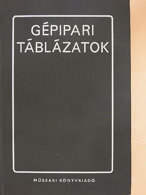 Csigaházi Ferencné - Gépipari táblázatok [antikvár]