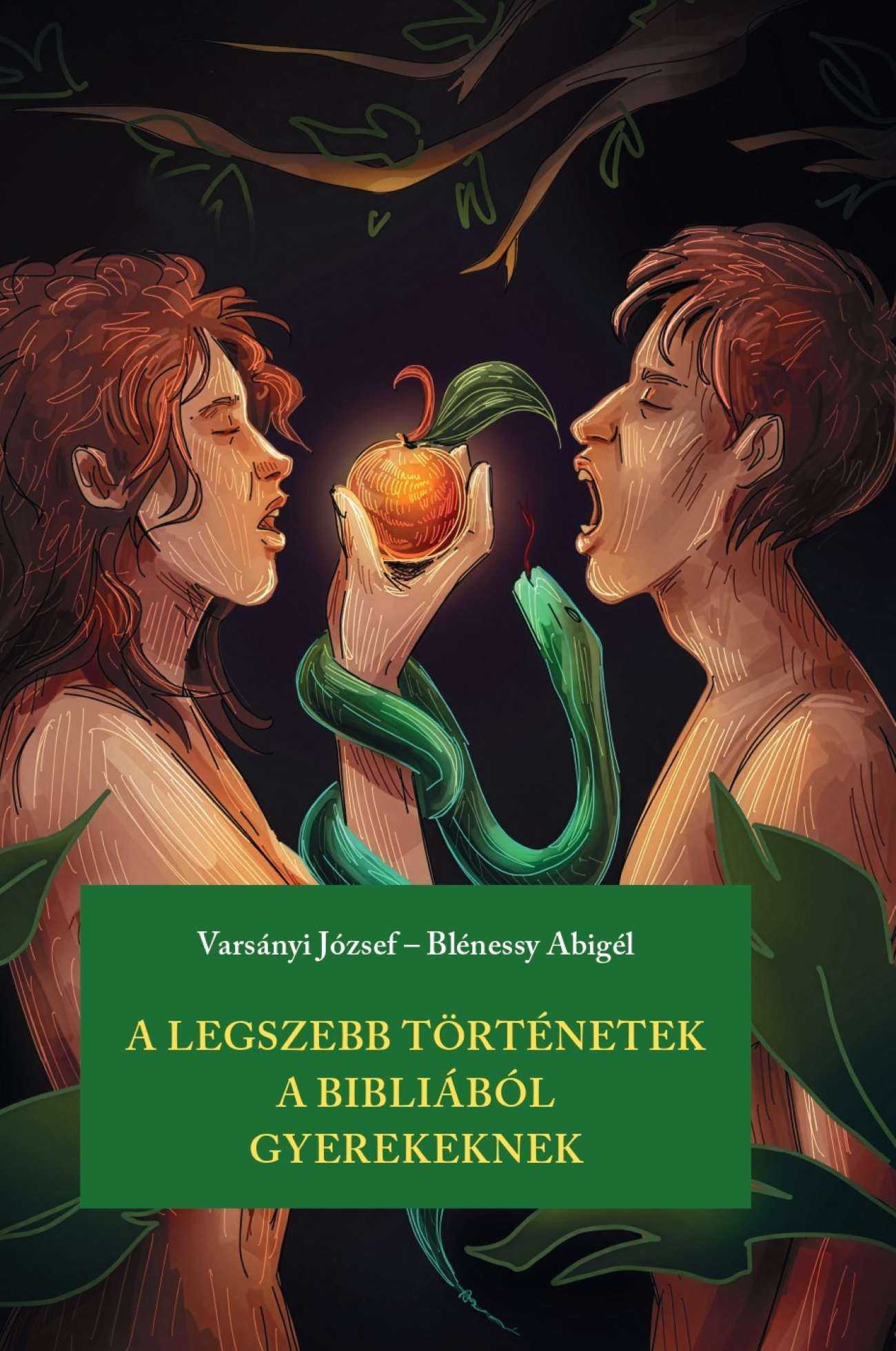 Varsányi József - A legszebb történetek a Bibliából gyerekeknek