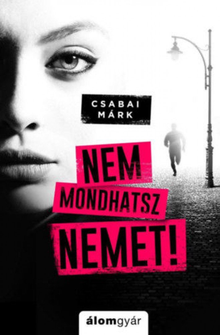 Csabai Márk - Nem mondhatsz nemet! [antikvár]