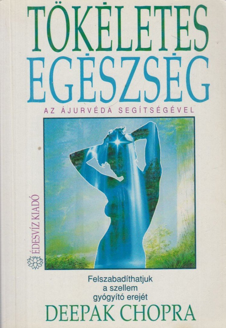 Deepak Chopra - Tökéletes egészség az ájurvéda segítségével [antikvár]
