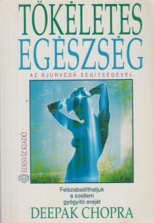 Deepak Chopra - Tökéletes egészség az ájurvéda segítségével [antikvár]