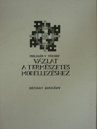 Molnár V. József - Vázlat a természetes modellezéshez [antikvár]