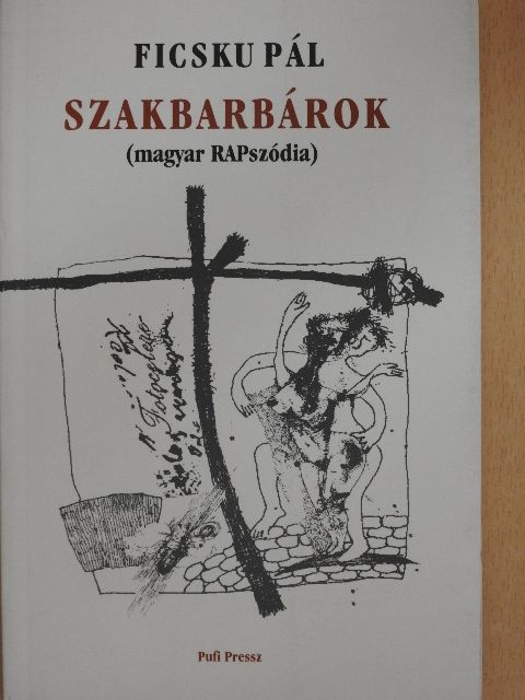 Ficsku Pál - Szakbarbárok [antikvár]
