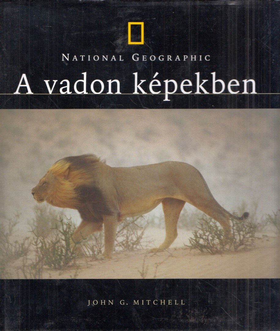 John G. Mitchell - A vadon képekben [antikvár]