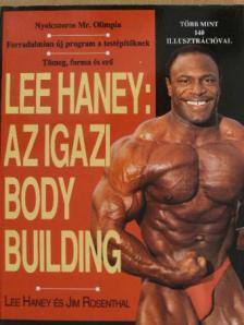 Jim Rosenthal - Lee Haney: Az igazi body building [antikvár]