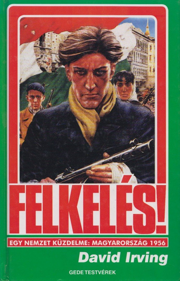 Irving, David - Felkelés! [antikvár]