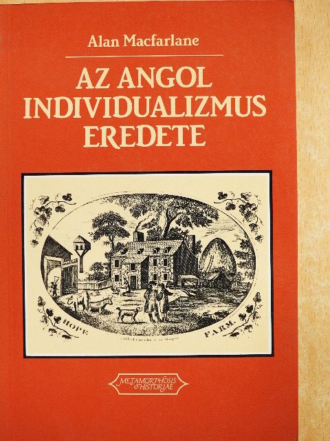 Alan Macfarlane - Az angol individualizmus eredete [antikvár]