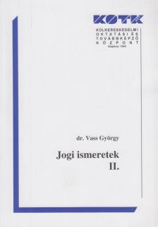 Dr. Vass György - Jogi ismeretek II. [antikvár]