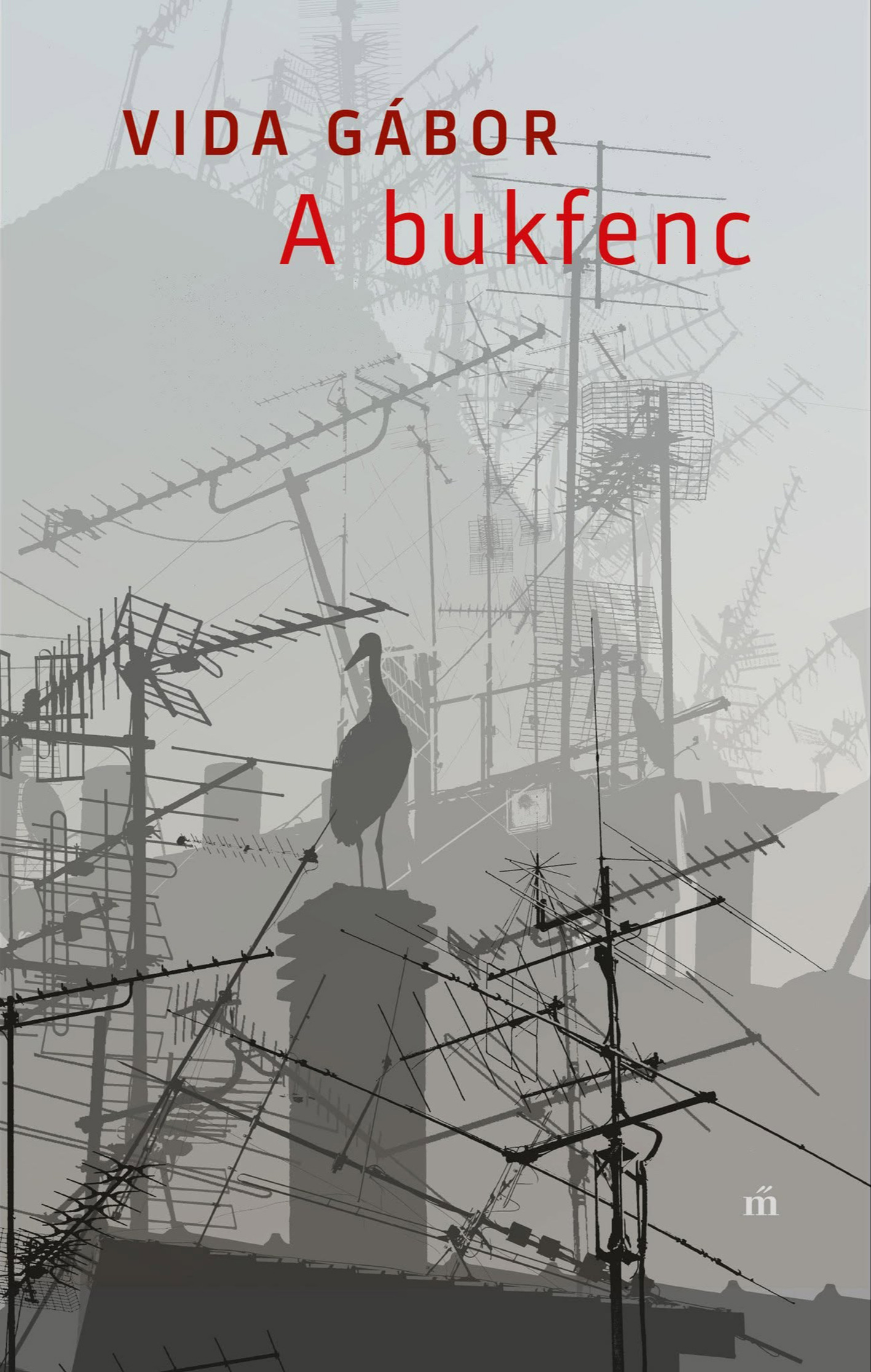 VIDA GÁBOR - A bukfenc [eKönyv: epub, mobi]