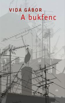 VIDA GÁBOR - A bukfenc [eKönyv: epub, mobi]