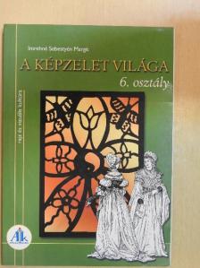 Imrehné Sebestyén Margit - A képzelet világa 6. [antikvár]
