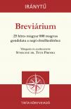 Sümeginé dr. Tóth Piroska[szerk.] - Breviárium - 25 híres magyar 880 magvas gondolata a napi elmélkedéshez