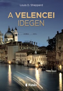 D. Shepperd Louis - A velencei idegen [eKönyv: epub, mobi]