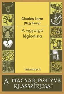 CHARLES LORRE - A vigyorgó légionista [eKönyv: epub, mobi]