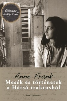 Anne Frank - Mesék és történetek a Hátsó Traktusból [eKönyv: epub, mobi]