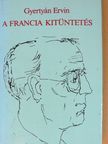 Gyertyán Ervin - A francia kitüntetés [antikvár]