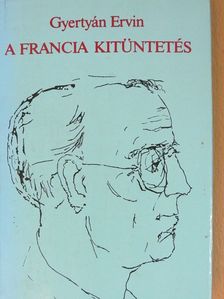 Gyertyán Ervin - A francia kitüntetés [antikvár]