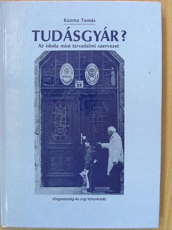 Kozma Tamás - Tudásgyár? [antikvár]