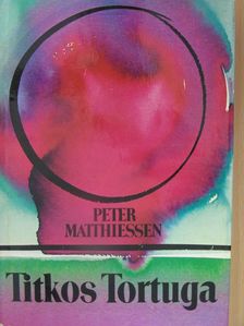 Peter Matthiessen - Titkos Tortuga [antikvár]