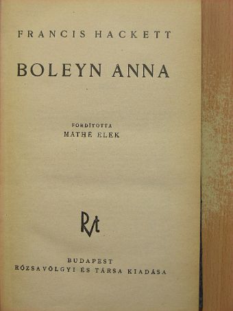 Francis Hackett - Boleyn Anna [antikvár]