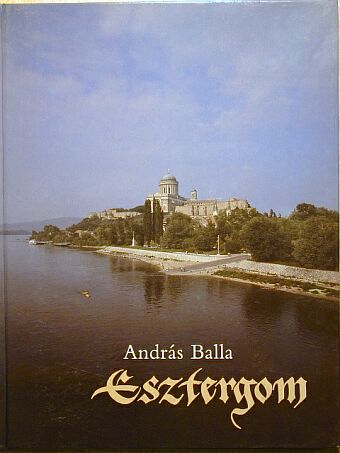Balla András - Esztergom [antikvár]