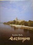 Balla András - Esztergom [antikvár]