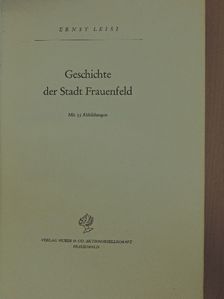 Ernst Leisi - Geschichte der Stadt Frauenfeld [antikvár]