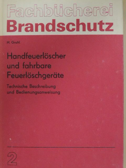 Hans Gruhl - Handfeuerlöscher und fahrbare Feuerlöschgeräte [antikvár]