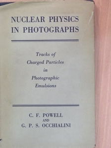 C. F. Powell - Nuclear Physics in Photographs [antikvár]