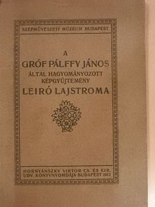 Dr. Térey Gábor - A Gróf Pálffy János által hagyományozott képgyűjtemény leiró lajstroma [antikvár]
