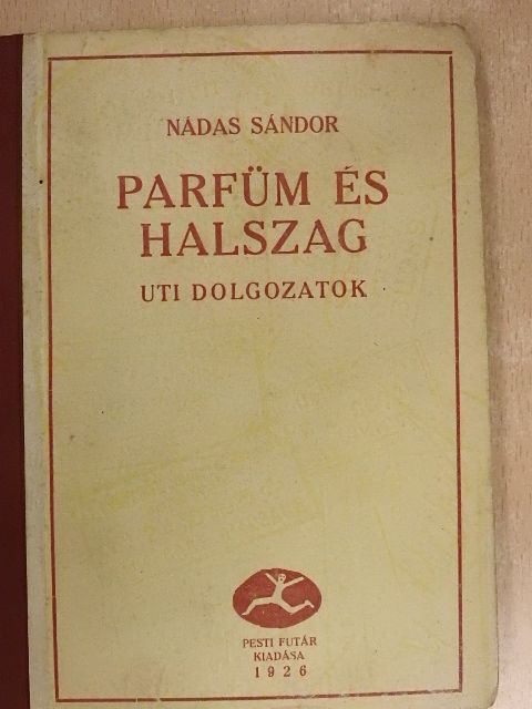 Nádas Sándor - Parfüm és halszag [antikvár]