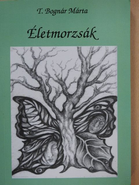 T. Bognár Márta - Életmorzsák [antikvár]